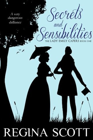 Secrets and Sensibilities (The Lady Emily Capers, #1)