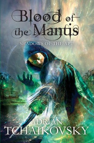 Blood of the Mantis (Shadows of the Apt, #3)