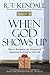 When God Shows Up: How to Recognize the Unexpected Appearances of God in Your Life
