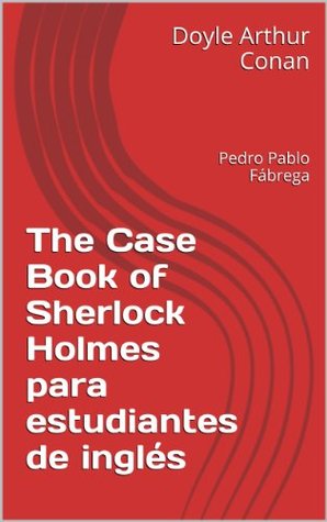 The Case Book of Sherlock Holmes para estudiantes de inglés