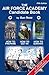 The Air Force Academy Candidate Book: How to Get In, How to Prepare, How to Survive