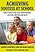 Achieving Success At School (Positive Parenting Book 6)