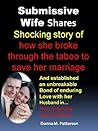 Submissive Wife Shares 5 Ways to Establish Unbreakable Love with Your Husband Submissive Wife Shares 5 Ways to Establish Unbreakable Love with Your Husband