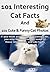 101 Interesting Cat Facts and 101 Cute & Funny Cat Photos. (If you think you know a lot about cats, you may be surprised by some of these interesting and ... (Interesting Animal Facts and Photos)