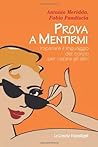 Prova a mentirmi. Imparare il linguaggio del corpo per capire gli altri (Le comete Vol. 215) (Italian Edition)