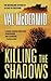 Killing The Shadows by Val McDermid