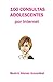 100 CONSULTAS ADOLESCENTES POR INTERNET (Spanish Edition)