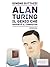 Alan Turing. Il genio che inventò il computer by Buttazzi Simone