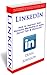 LinkedIn (How to Improve Your Business Marketing and Sales, Secret Tips and Shortcuts! Book 3)
