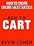 Add to Cart: How To Create Online Sales Success