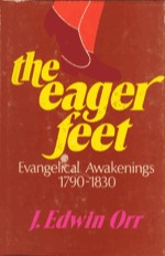 The Eager Feet: Evangelical Awakenings, 1790-1830