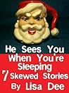 He Sees You When You're Sleeping by Lisa Dee