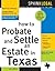 How to Probate & Settle an Estate in Texas (Legal Survival Guides Book 0)