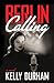 Berlin Calling by Kelly Durham