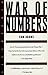 War of Numbers: An Intelligence Memoir of the Vietnam War's Uncounted Enemy