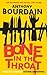 Bone In The Throat by Anthony Bourdain