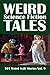 Weird Science Fiction Tales: 101 Weird Scifi Stories Vol. 9 (Civitas Library Classics)