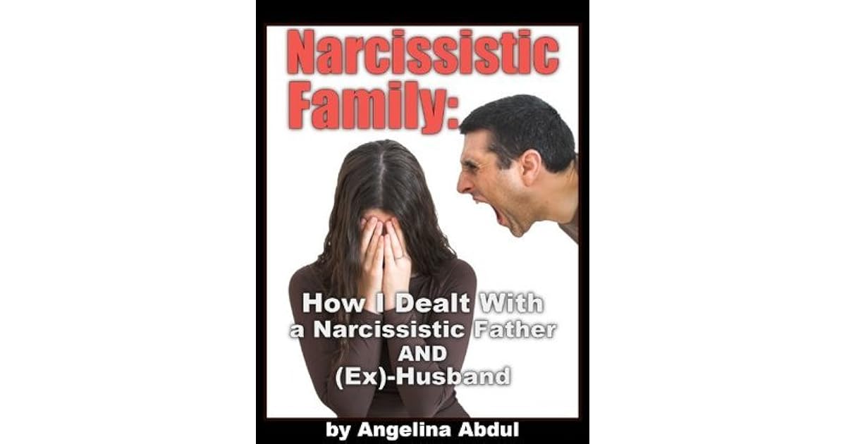 Narcissistic Family Coping With a Narcissistic Father and (Ex)Husband