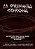 La primera corona (La historia más polémica del año)
