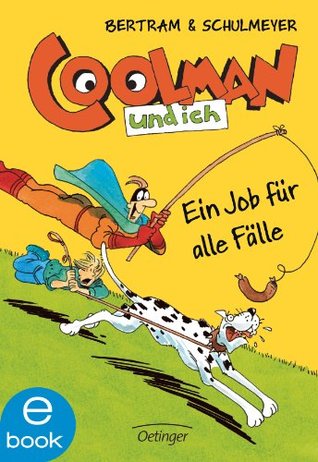 Coolman und ich: Ein Job für alle Fälle (Kindle Edition)
