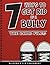 7 Ways To Get Rid Of A Bully: The BHAB Files