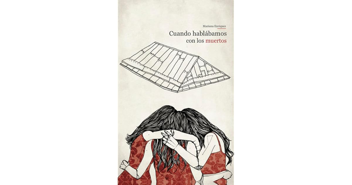 Cuando hablábamos con los muertos by Mariana Enríquez
