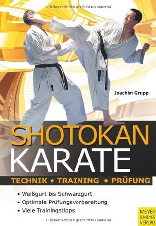 Shotokan Karate: Technik, Training, Prüfung (German Edition)