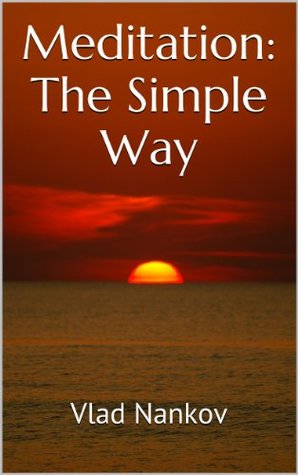 Meditation: The Simple Way (Kindle Edition)