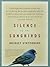 Silence of the Songbirds by Bridget Stutchbury Silence of the Songbirds by Bridget Stutchbury