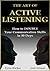 The Art of Active Listening...