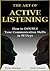 The Art of Active Listening by Josh Gibson