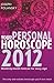 Your Personal Horoscope 2012: Month-by-month forecasts for every sign
