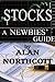 Stocks A Newbies' Guide: An...