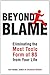 Beyond Blame: Freeing Yourself from the Most Toxic Form of Emotional Bullsh*t