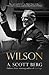 Wilson: You can´t understand the United States in the 20th century without understanding Woodrow Wilson