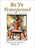Be Ye Transformed: Understanding God's Truth