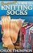 (2 BOOK BUNDLE) "How to Knit Scarves" and "How to Knit Socks" by Chloe Thompson