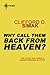 Why Call Them Back from Heaven?