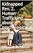 Kidnapped Rev. 2 Human Trafficking, Abuse, Psychological Abuse.