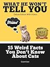 15 Weird Facts You Don't Know About Cats 15 Weird Facts You Don't Know About Cats