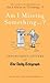 Am I Missing Something...: Unpublished Letters from the Daily Telegraph (Unpublished Letters to the Daily Telegraph(Telegraph Letters Books) Book 5)