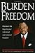 The Burden Of Freedom by Myles Munroe