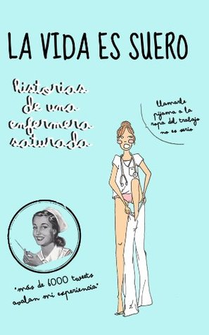 La vida es suero (Kindle Edition)