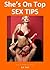 She's On Top Sex Tips - 25 Sex Positions With Women In Control How To Guide