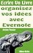 Ecrire un livre - Organisez vos idées avec Evernote (French Edition)