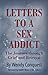 Letters To A Sex Addict by Wendy Conquest