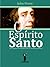 O Espírito Santo: Uma compilação da extraordinária obra do "Príncipe dos Puritanos" (Portuguese Edition)