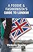 A Foodie & Fashionista's Guide To London - Buy it Now