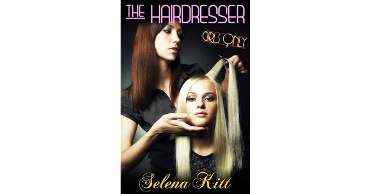 The Hairdresser by Selena Kitt