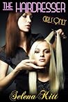 The Hairdresser by Selena Kitt
